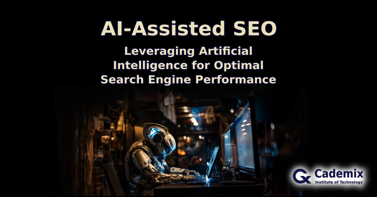 AI-Assisted SEO: Leveraging Artificial Intelligence for Optimal Search Engine Performance