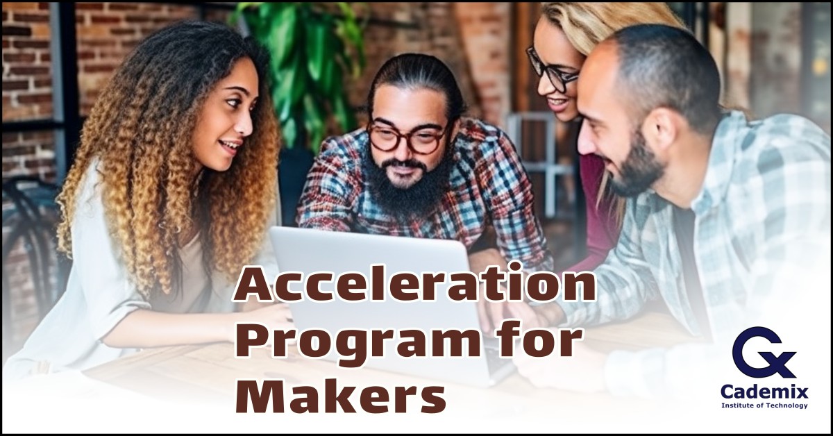 Cademix Acceleration Program for Makers