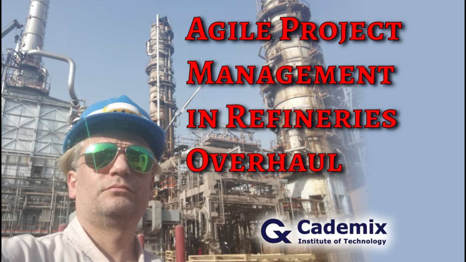 Agile project management in Refineries Overhaul Sohrab Askari Cademix Magazine Article
