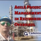 Agile project management in Refineries Overhaul Sohrab Askari Cademix Magazine Article