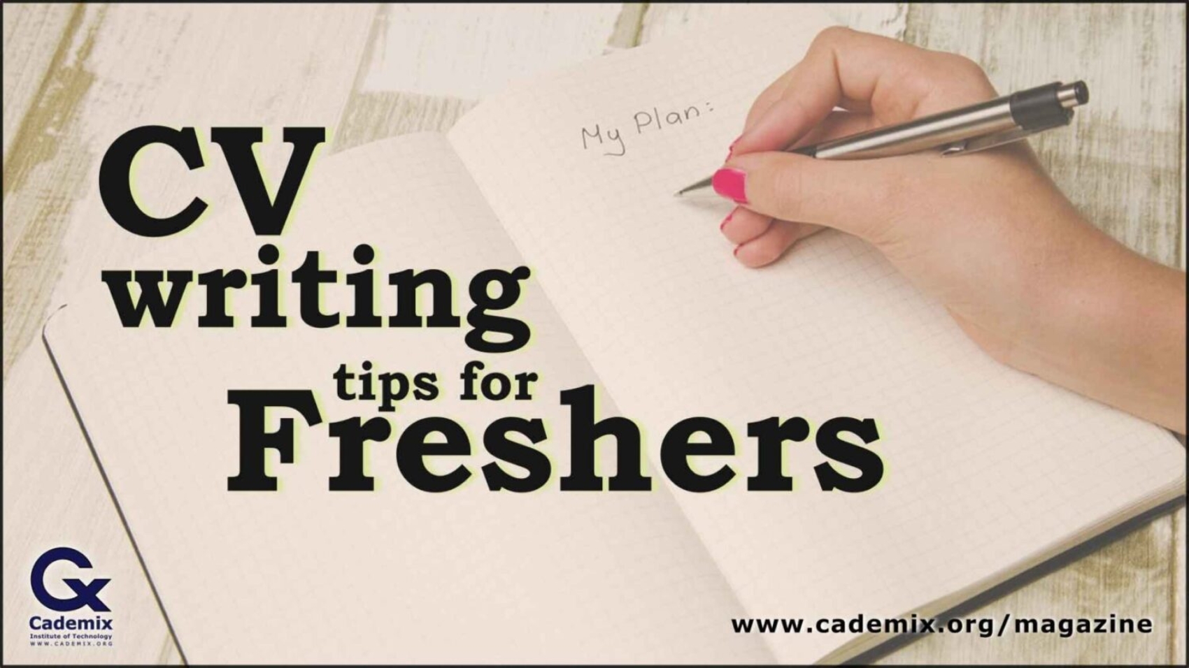CV Writing Tips for freshers Cademix Article Lindah Awuor