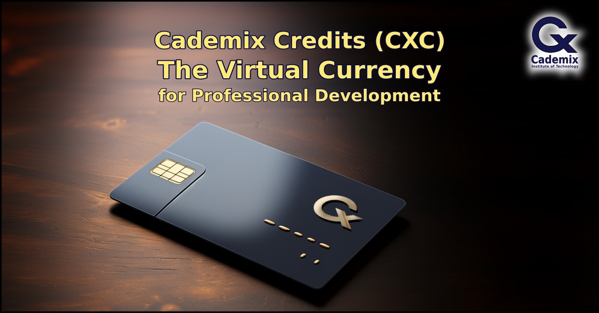 Cademix Credits CXC Virtual Currency for Professional and Career Development