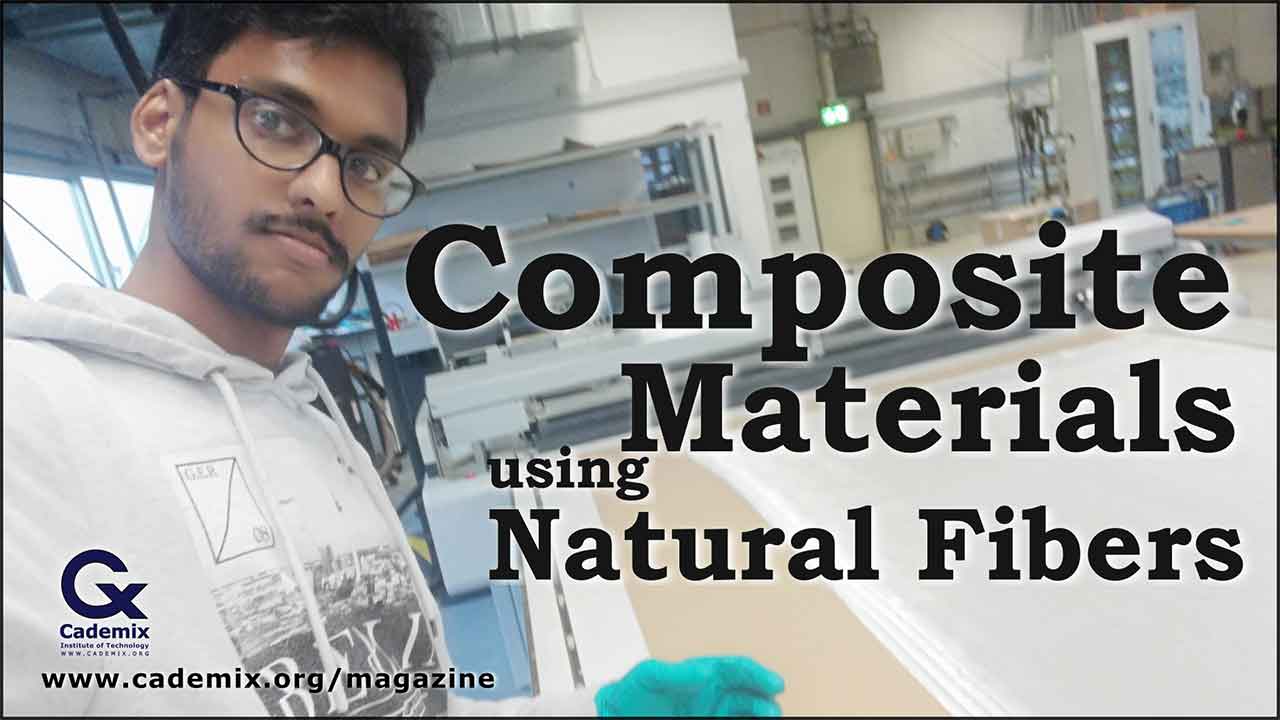 Composite Materials using Natural Fibers Jyothsna Sai Swaroop Surisetty Research Development Article at Cademix Magazine