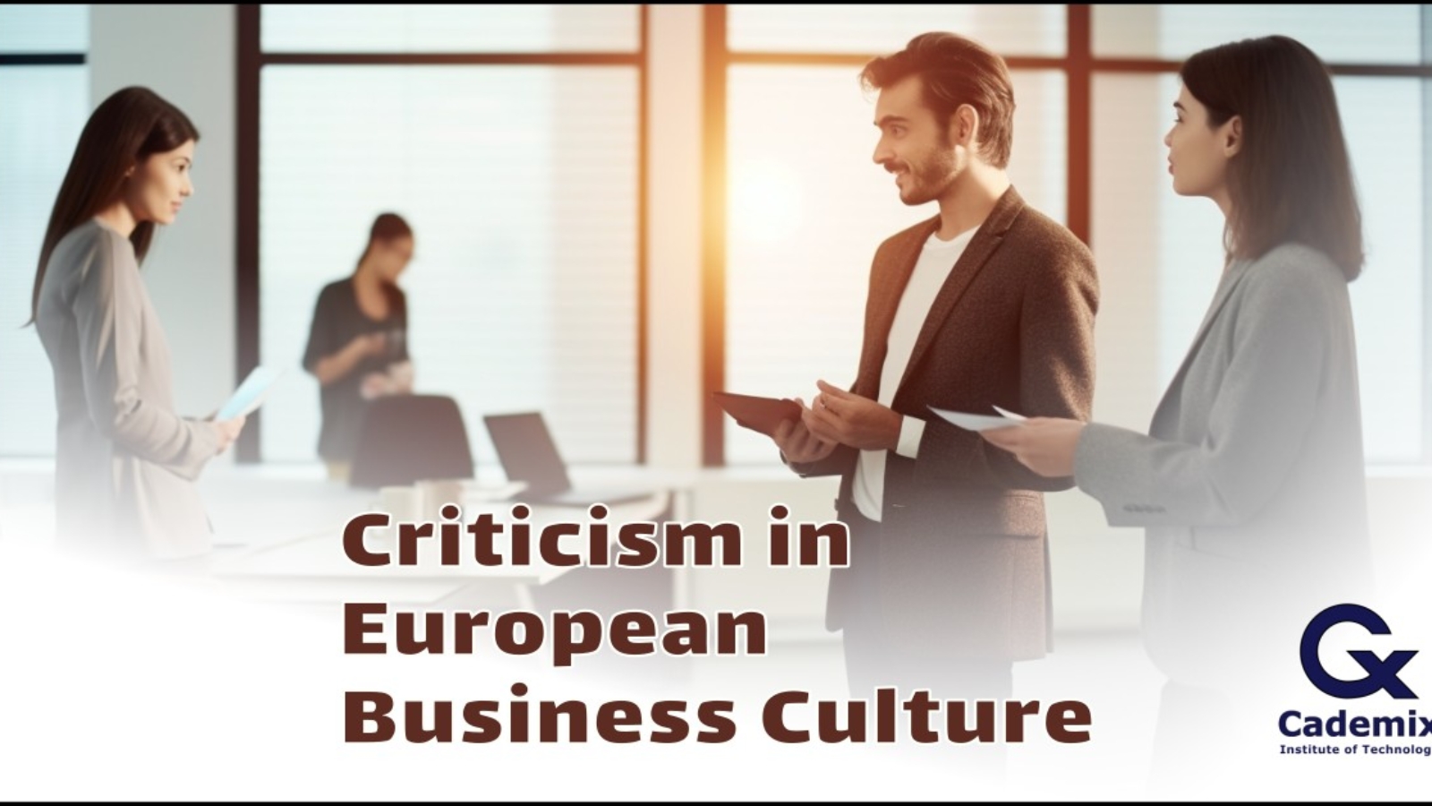 Criticism in European Business Culture Cademix Magazine