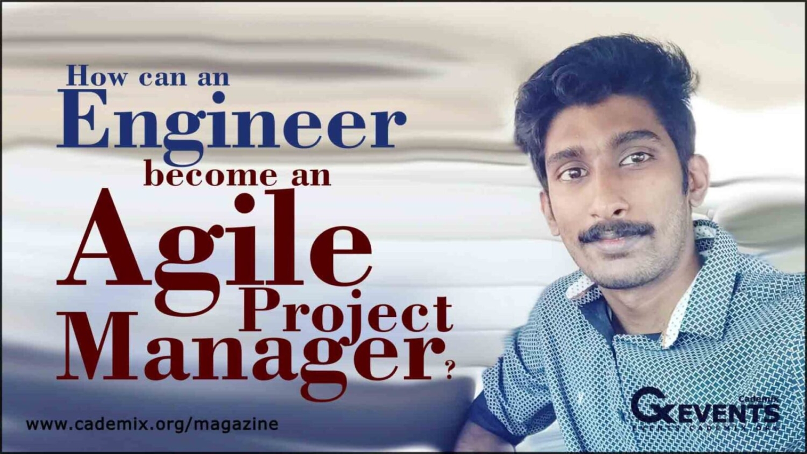 How Engineer become Agile Project Manager Nivin Anil Cademix Magazine