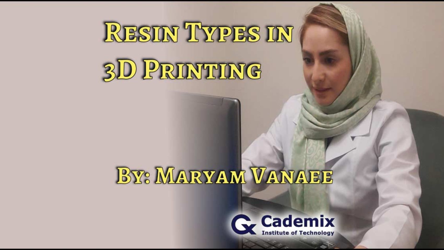 Resin 3D printing by Maryam Vanaee and Cademix magazine