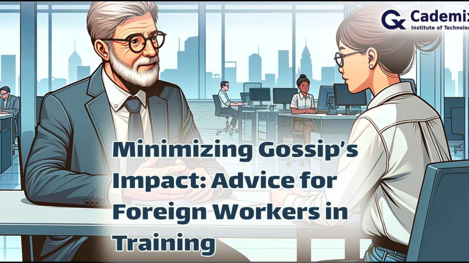 Minimizing Gossips Impact Advice for Foreign Workers in Training