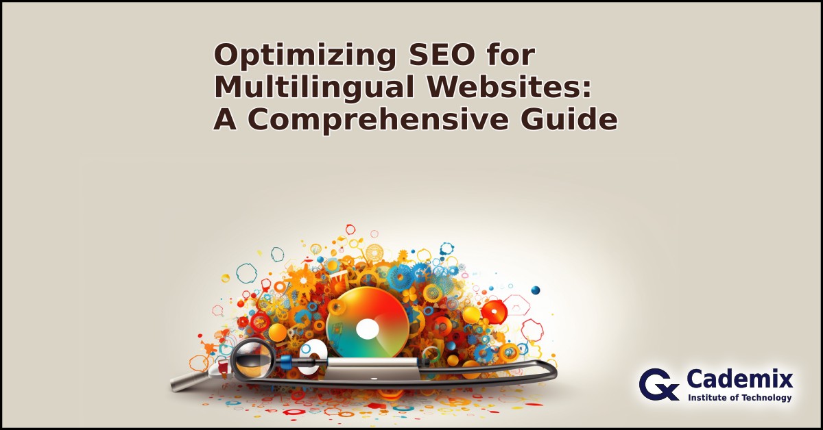 Optimizing SEO for Multilingual Websites A Comprehensive Guide