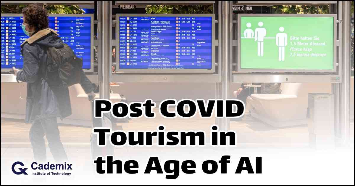 Post CoVID Tourism in the Age of AI Cademix Magazine Article