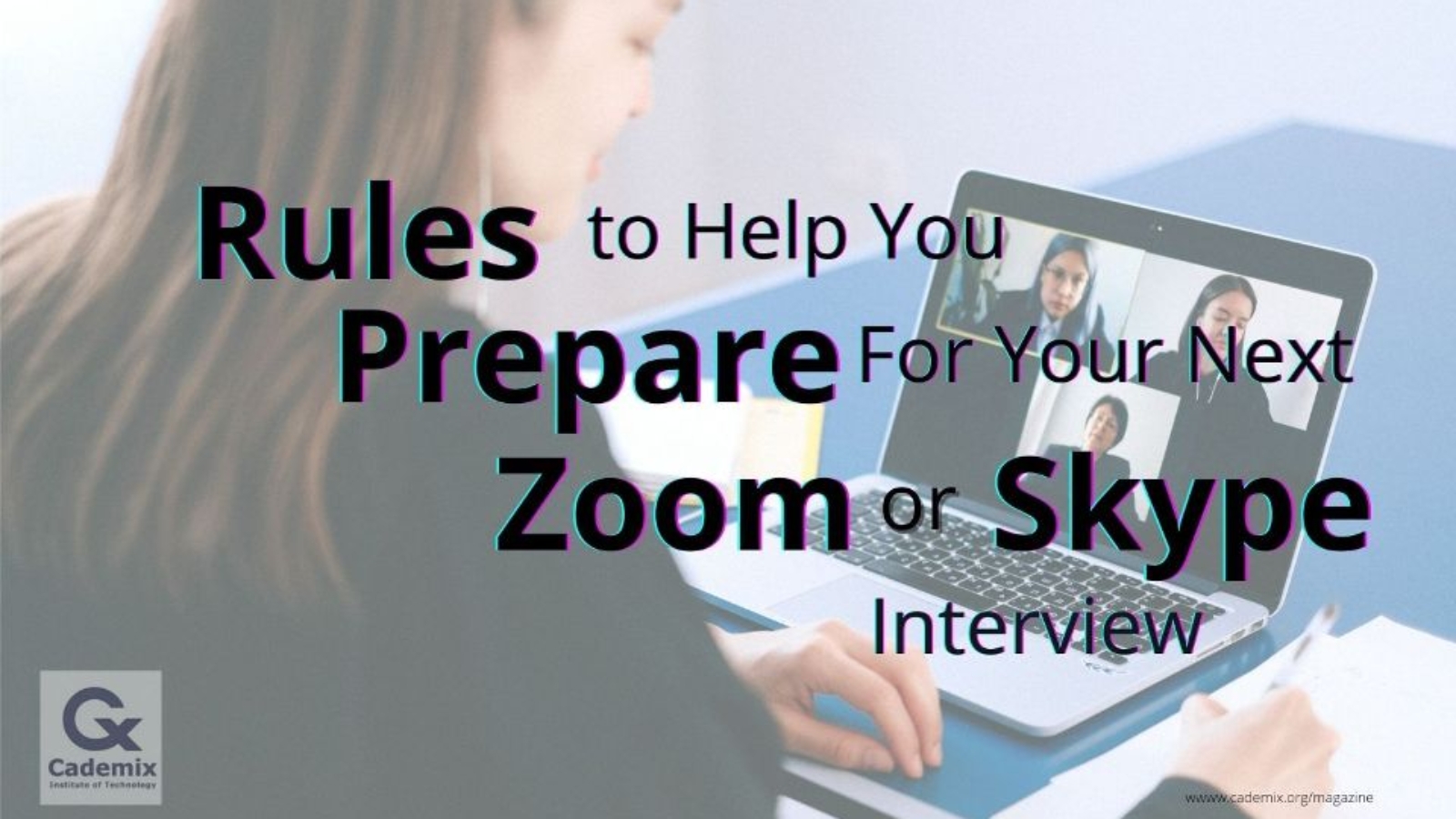 Rules-to-help-you-prepare-for-your-next-Zoom-or-Skype-interview-cademix-magazine-Lindah