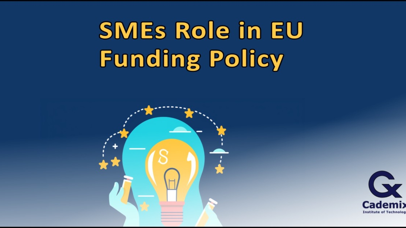 SMEs role in EU Funding policy Saeid Hajihassaniasl Cademix Magazine Article