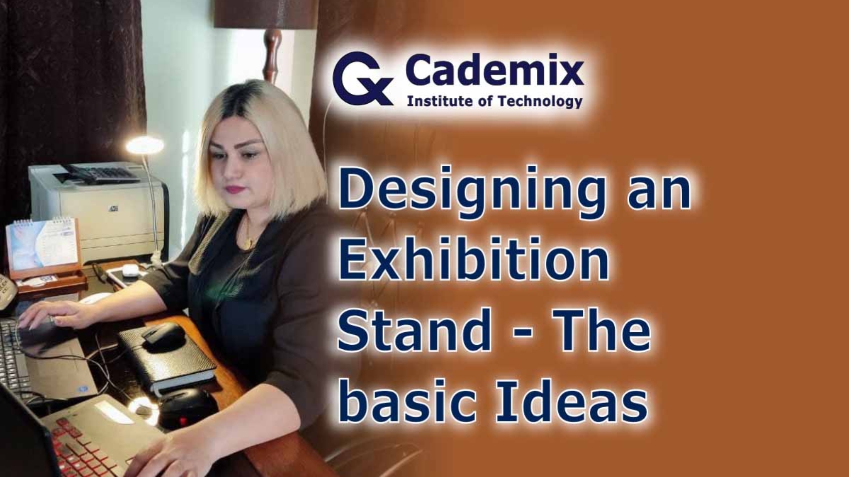 Designing an Exhibition Stand - The basic Ideas, Shahrbanoo (Shohreh) Rajabi, Associate 3D Generalist and Interior Designer at Cademix Institute of Technology