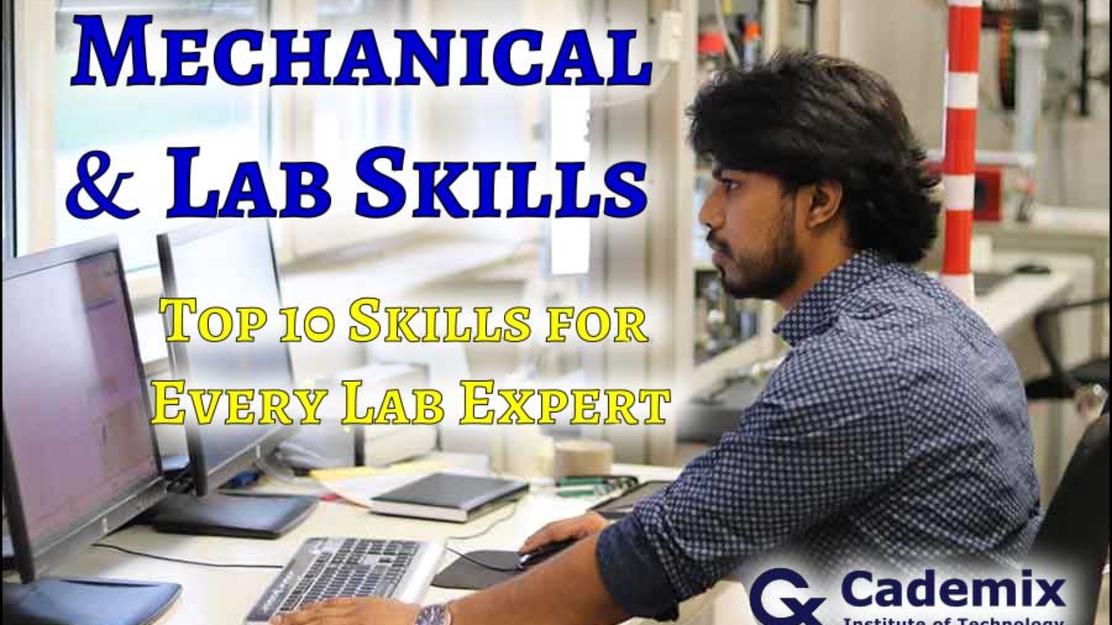Shashank Kadagala Mechanical and Lab Skills article Cademix