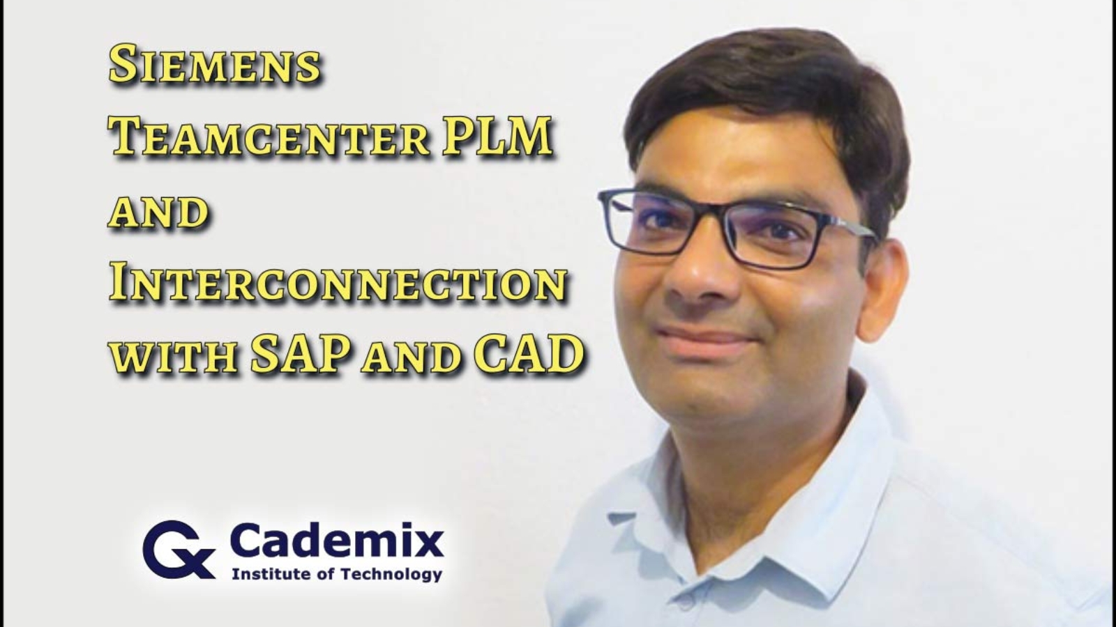 Siemens Teamcenter PLM and Interconnection with SAP and CAD Anil Kumar Cademix Magazine Article