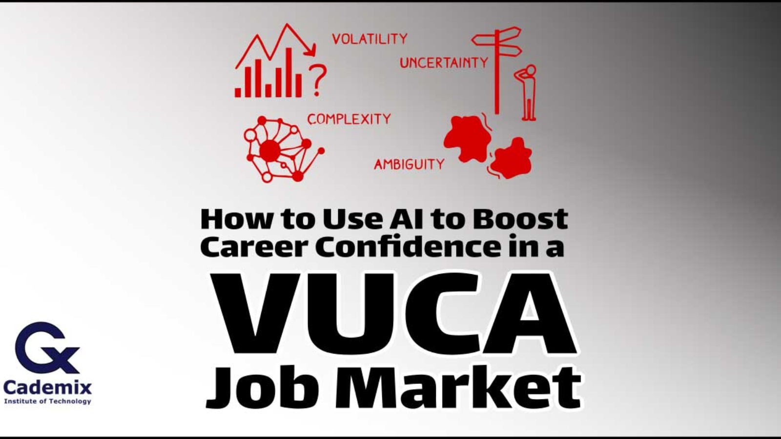 VUCA World AI Job Market Cademix Magazine AI to boost Career in a VUCA Job Market