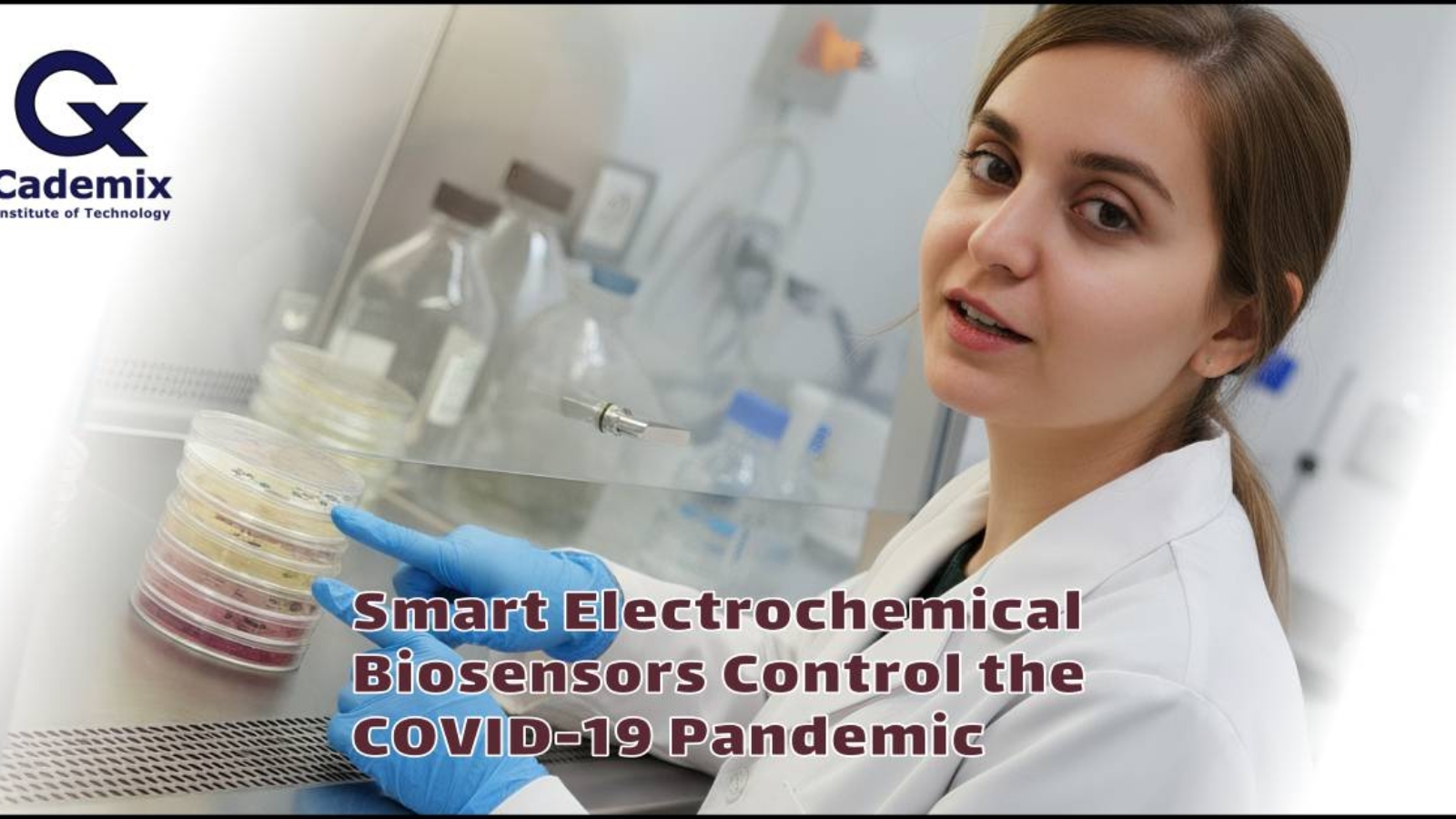 Smart Electrochemical Biosensors control the COVID-19 pandemic Zahra Yousefnia, Yousefniaye Jahromi Zahraalsadat Yousefniayejahromi Cademix Magazine