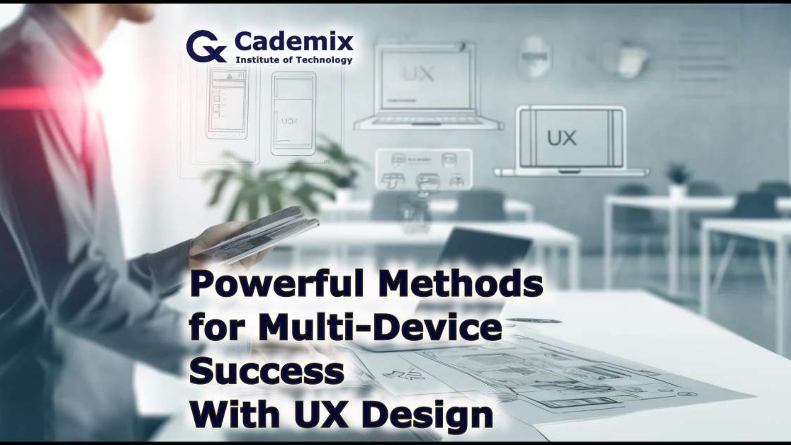 This images, showcasing a realistic and professional workspace with essential elements of UX design. By Samareh Ghaem Maghami, Cademix Magazine.