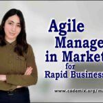 Agile Management in Marketing for Rapid Business Growth Cademix Magazine Article by Karima Aboukal